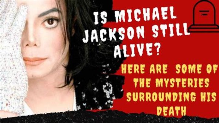 Is Michael Jackson Still Alive? Unraveling the Mysteries