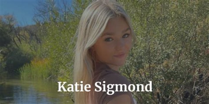 Katie Sigmond: The Rise of an Internet Sensation and the OnlyFans Leak Controversy