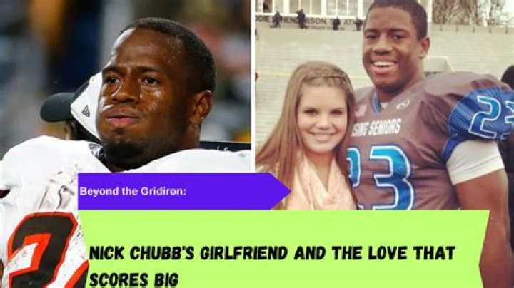Unraveling the Love Life of Nick Chubb: Who is His Girlfriend?