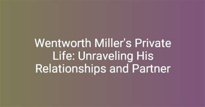 Unraveling Wentworth Miller's Relationships: A Journey Through Love and Connection